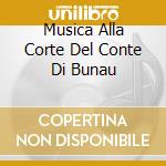 Musica Alla Corte Del Conte Di Bunau cd