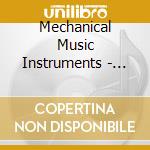 Mechanical Music Instruments - Musica Strumentale Meccanica cd