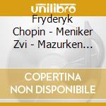 Fryderyk Chopin - Meniker Zvi - Mazurken Und Nocturnes cd