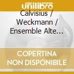 Calvisius / Weckmann / Ensemble Alte Musik Dresden - Civitas Lipsiarum cd