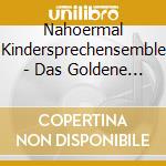 Nahoermal Kindersprechensemble - Das Goldene Schluesselchen ... Tolstoi (2 Cd) cd