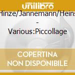 Hinze/Jannemann/Heins - Various:Piccollage cd musicale di Hinze/Jannemann/Heins