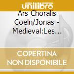 Ars Choralis Coeln/Jonas - Medieval:Les Maries Du Rhin cd