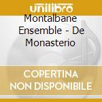 Montalbane Ensemble - De Monasterio cd
