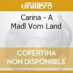 Carina - A Madl Vom Land cd