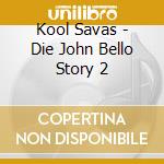 Kool Savas - Die John Bello Story 2 cd
