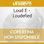 Loud E - Loudefied cd