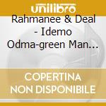 Rahmanee & Deal - Idemo Odma-green Man Rmx cd