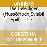 Die Beleidiger (Huss&Hodn,Sylabil Spill) - Die Erde Ist Eine Scheibe cd musicale di Die Beleidiger (Huss&Hodn,Sylabil Spill)