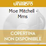 Moe Mitchell - Mms cd