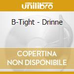 B-Tight - Drinne cd