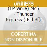 (LP Vinile) Mc5 - Thunder Express (Rsd Bf) lp vinile di Mc5