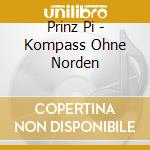 Prinz Pi - Kompass Ohne Norden cd
