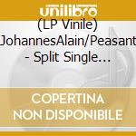 (LP Vinile) JohannesAlain/Peasant - Split Single (Rsd) (7) lp vinile di Johannes  Alain/Peasant