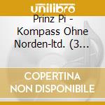 Prinz Pi - Kompass Ohne Norden-ltd. (3 Cd) cd