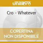 Cro - Whatever cd