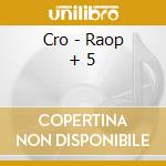 Cro - Raop + 5 cd musicale di Cro