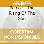 Patrice - The Rising Of The Son cd
