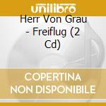 Herr Von Grau - Freiflug (2 Cd) cd