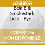 Bela B & Smokestack Light - Bye -lp+cd- (2 Lp) cd