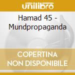 Hamad 45 - Mundpropaganda cd musicale di Hamad 45
