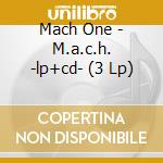 Mach One - M.a.c.h. -lp+cd- (3 Lp) cd