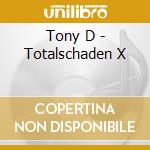 Tony D - Totalschaden X cd