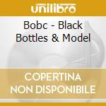 Bobc - Black Bottles & Model cd