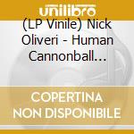 (LP Vinile) Nick Oliveri - Human Cannonball Explodes (7