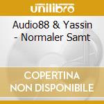 Audio88 & Yassin - Normaler Samt cd musicale di Audio88 & Yassin
