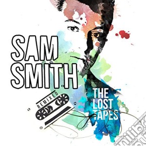 Sam Smith - The Lost Tapes Remixed cd musicale di Sam Smith