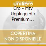 Cro - Mtv Unplugged / Premium Edition (2 Cd) cd