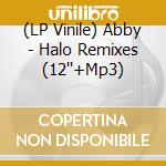(LP Vinile) Abby - Halo Remixes (12''+Mp3) vinile