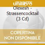 Olexesh - Strassencocktail (3 Cd) cd musicale di Olexesh