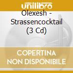Olexesh - Strassencocktail (3 Cd) cd