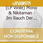 (LP Vinile) Mono & Nikitaman - Im Rauch Der Bengalen (2 Lp+Cd) vinile