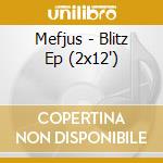 Mefjus - Blitz Ep (2x12')