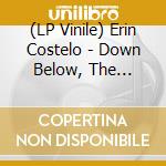 (LP Vinile) Erin Costelo - Down Below, The Status Quo lp vinile di Erin Costelo