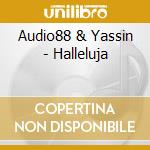 Audio88 & Yassin - Halleluja cd musicale di Audio88 & Yassin