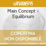 Main Concept - Equilibrium cd musicale di Main Concept