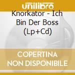 Knorkator - Ich Bin Der Boss (Lp+Cd) cd
