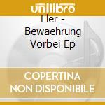 Fler - Bewaehrung Vorbei Ep cd