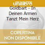 Goldbart - In Deinen Armen Tanzt Mein Herz cd
