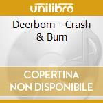 Deerborn - Crash & Burn cd musicale di Deerborn