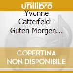 Yvonne Catterfeld - Guten Morgen Freiheit (Deluxe-Edition) cd musicale di Yvonne Catterfeld