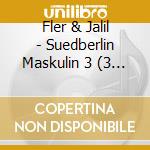 Fler & Jalil - Suedberlin Maskulin 3 (3 Cd) cd