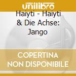 Haiyti - Haiyti & Die Achse: Jango cd