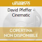 David Pfeffer - Cinematic cd