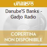 Danube'S Banks - Gadjo Radio cd