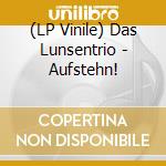 (LP Vinile) Das Lunsentrio - Aufstehn! vinile